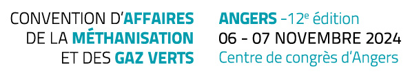 12ème édition à Angers de la Convention d’Affaires de la Méthanisation et des Gaz Verts les 06 et 07 novembre 2024
